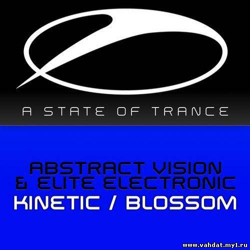 Abstract Vision & Elite Electronic - Kinetic / Blossom (New 2012)