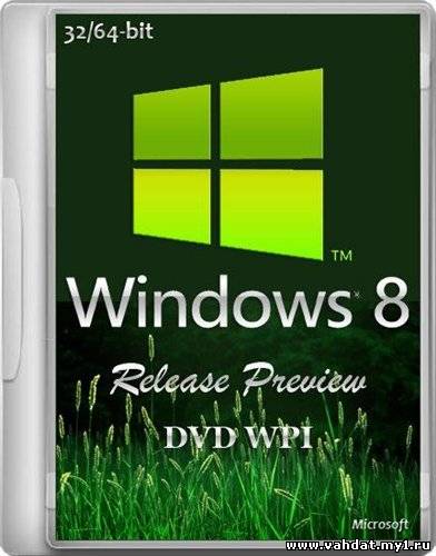 Windows 8 Release Preview 32/64-bit DVD WPI 06.07.2012