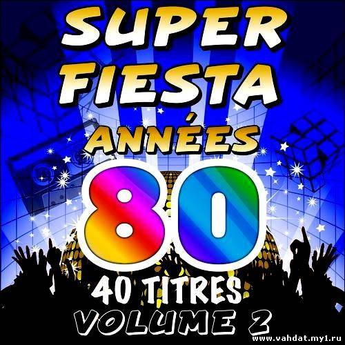 Super Fiesta Annees 80 Vol.2 (2012)