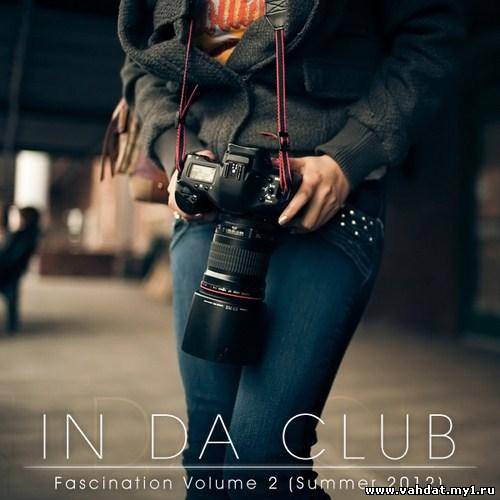 In Da Club Fascination Volume 2 (Summer 2012)