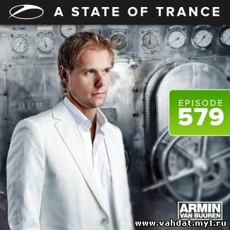 Armin van Buuren - A State of Trance Episode 579 [ASOT 579] 