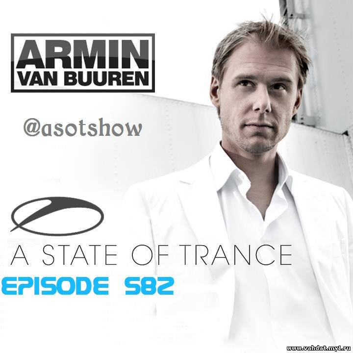 Armin van Buuren - A State of Trance Episode 582 (11-10-2012) [ASOT 582]