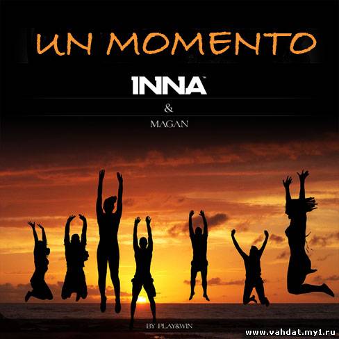Inna Feat. Juan Magan - Un Momento (2011)