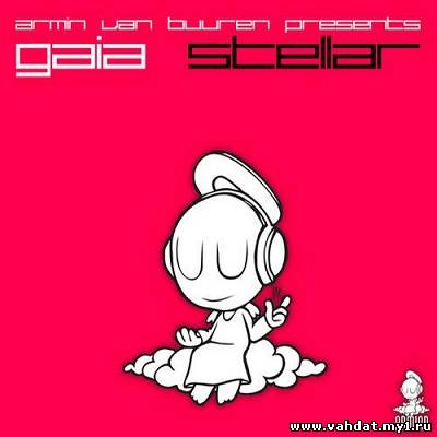 Armin Van Buuren Pres. Gaia - Stellar (Original Mix Edit)[New 2011]